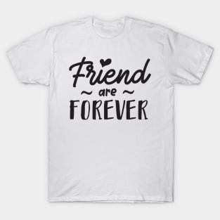 Friends Are Forever T-Shirt